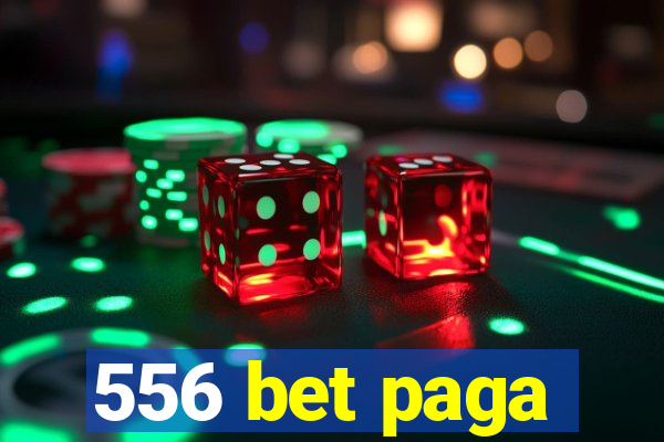 556 bet paga